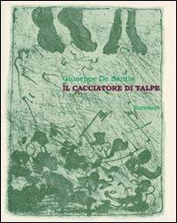 Il cacciatore di talpe - Giuseppe De Santis - Libro Abao Aqu 2007, Semi | Libraccio.it