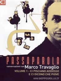 Passaparola. DVD. Vol. 1: Ci pisciano addosso e ci dicono che piove. - Marco Travaglio - Libro Casaleggio Associati 2008 | Libraccio.it