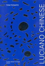 Luciano Chinese - Toni Toniato - Libro Nuovospazio Edizioni 2007 | Libraccio.it