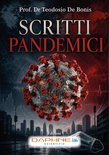 Scritti pandemici - Teodosio De Bonis - Libro Daphne Lab 2026 | Libraccio.it