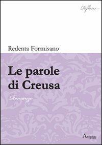 Le parole di Creusa - Redenta Formisano - Libro AltrEdizioni Casa Editrice 2010, Riflessi | Libraccio.it
