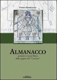 Almanacco. Pensieri a ruota libera dalle pagine del «Corriere» - Enrico Bassignana - Libro Edigamma 2007 | Libraccio.it