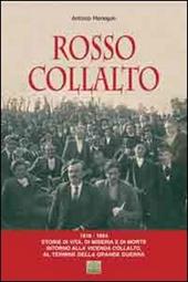 Rosso Collalto (1918-1924). Storie di vita, di miseria e di morte intorno alla vicenda Collalto, al termine della grande guerra