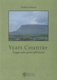 Yeats country. Viaggio nello spirito dell'Irlanda - Andrea Lessona - Libro Edizioni Saecula 2008, Lo Spazio nel Tempo | Libraccio.it