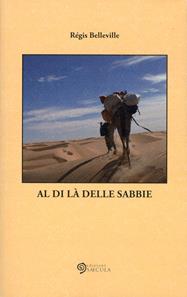 Al di là delle sabbie - Régis Belleville - Libro Edizioni Saecula 2011, Lo Spazio nel Tempo | Libraccio.it
