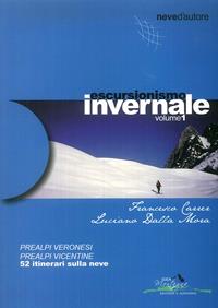 Escursionismo invernale. 52 itinerari sulla neve. Vol. 1: Prealpi veronesi, prealpi vicentine. - Francesco Carrer, Luciano Dalla Mora - Libro Idea Montagna Edizioni 2014 | Libraccio.it