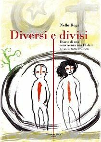 Diversi e divisi - Nello Rega - Libro Terra del Sole 2009 | Libraccio.it