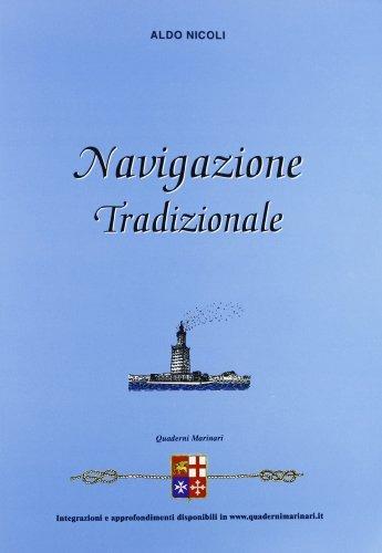 Navigazione tradizionale. nautici - Aldo Nicoli - Libro Quaderni Marinari 2008 | Libraccio.it