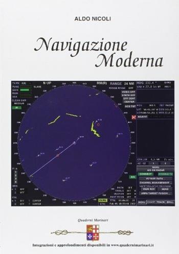 Navigazione moderna. nautici - Aldo Nicoli - Libro Quaderni Marinari 2008 | Libraccio.it