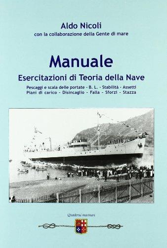 Manuale. Esercitazioni di teoria della nave. Per gli Ist. tecnici nautici - Aldo Nicoli - Libro Quaderni Marinari 2008 | Libraccio.it