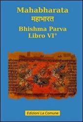 Mahabharata. Vol. 6: Bishma parva.