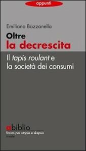 Oltre la decrescita. Il tapis roulant e la società dei consumi