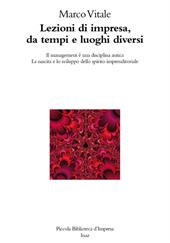 Lezioni di impresa, da tempi e luoghi diversi. Il management è una disciplina antica. La nascita e lo sviluppo dello spirito imprenditoriale