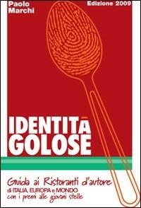 Identità golose - Paolo Marchi - Libro Trenta Editore 2008 | Libraccio.it