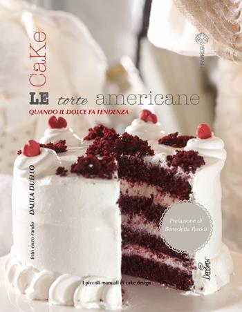 Le torte americane. Cake - Dalila Duello - Libro Malvarosa 2013 | Libraccio.it