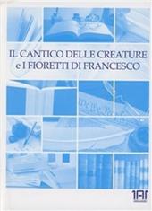 Il cantico delle creature e i fioretti di Francesco. Con audiolibro. CD Audio