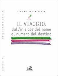 Il viaggio dall'iniziale del nome al numero del destino - Fabio Nardini - Libro Chimera 2012 | Libraccio.it