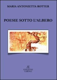Poesie sotto l'albero - Maria Antonietta Rotter - Libro Edizioni Sabinae 2008, Pagine nuove. Poesia | Libraccio.it