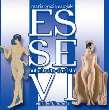 Essevi. Autoritratto d'artista. Ediz. illustrata - Maria Grazia Gargiulo - Libro Fioranna 2008, Le perle. La perla blu | Libraccio.it