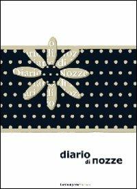 Diario di nozze - Mariangela Liantonio - Libro La Stamperia Liantonio 2009 | Libraccio.it