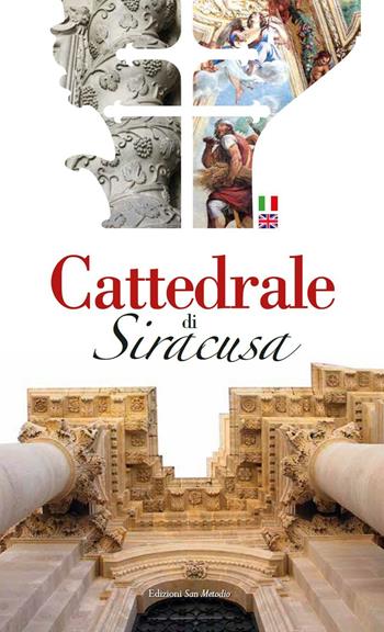 Cattedrale di Siracusa. Ediz. italiana e inglese - Loredana Pitruzzello - Libro San Metodio 2014 | Libraccio.it