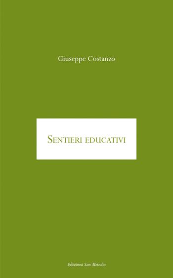 Sentieri educativi - Giuseppe Costanzo - Libro San Metodio 2016, Incontri | Libraccio.it