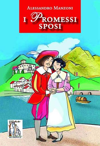 I Promessi sposi - Alessandro Manzoni - Libro Bellerofonte 2012 | Libraccio.it