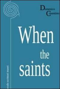 When the saints - Domenico Cosentino - Libro Villaggio Maori 2011, C.s.m. | Libraccio.it