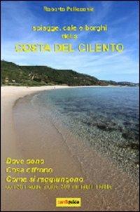 Spiagge, cale e borghi della costa del Cilento - Roberto Pellecchia - Libro Officine Zephiro 2010 | Libraccio.it