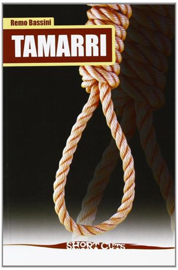 Tamarri - Remo Bassini - Libro Historica Edizioni 2008, Short cuts | Libraccio.it