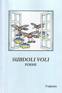 Subdoli voli. Ediz. integrale  - Libro Pragmata 2009 | Libraccio.it