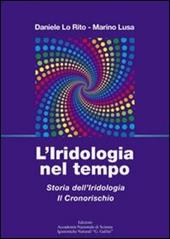 L' iridologia nel tempo. Storia dell'iridologia. Il cronorischio