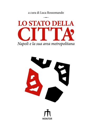 Lo stato della città. Napoli e la sua area metropolitana  - Libro Monitor 2016 | Libraccio.it
