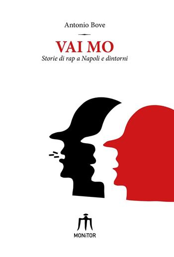 Vai mo. Storie di rap a Napoli e dintorni - Antonio Bove - Libro Monitor 2016 | Libraccio.it