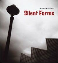 Silent forms. Ediz. illustrata - Candido Baldacchino - Libro Lanterna Magica 2008 | Libraccio.it