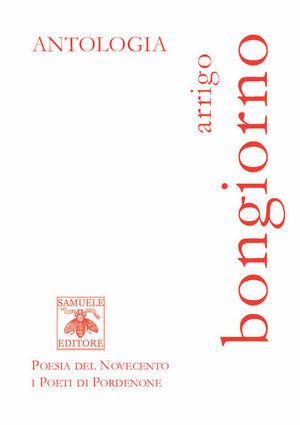 Antologia - Arrigo Bongiorno - Libro Samuele 2008, Poesia del Novecento i poeti di Pordenone | Libraccio.it
