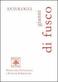Antologia - Gianni Di Fusco - Libro Samuele 2010, Poesia del Novecento i poeti di Pordenone | Libraccio.it