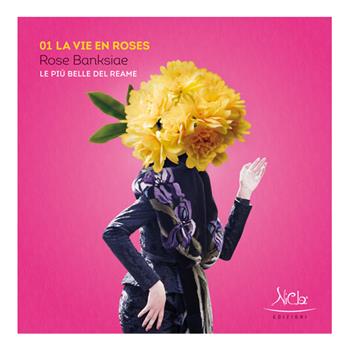 La vie en roses. Vol. 1: Rose banksiae  - Libro Nicla Edizioni 2015 | Libraccio.it