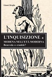 L' Inquisizione a Modena nell'età moderna. Benevola o crudele?