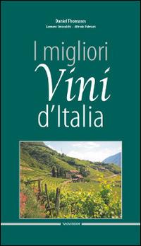 I migliori vini d'Italia 2015 - Daniel Thomases, Alfredo Palmieri - Libro Tusca 2015 | Libraccio.it