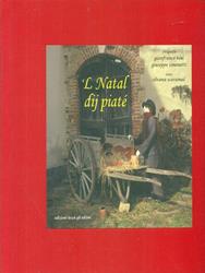 Natal dij piatè. Il Natale di Ronco Biellese ('L) - Silvana Scaramal, Gianfranco Bini, Giuseppe Simonetti - Libro Lassù gli Ultimi 2008 | Libraccio.it