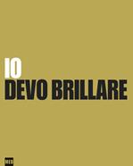 Io devo brillare. Ediz. illustrata - Barbara Vistarini - Libro Magalini 2017 | Libraccio.it