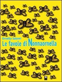 Le favole di nonna Ornella - Ornella Salemi - Libro Magalini 2011 | Libraccio.it