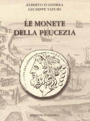 Le monete della Peucezia - Alberto D'Andrea, Giuseppe Tafuri - Libro D'Andrea 2009 | Libraccio.it