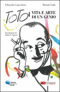 Totò. Vita e arte di un genio - Edmondo Capecelatro, Daniele Gallo, Dario Edoardo Viganò - Libro Gruppo Editoriale Viator 2010, Finisterre | Libraccio.it