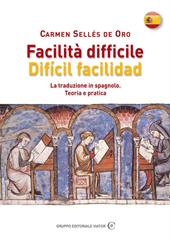 Facilità difficile. Difícil facilidad. La traduzione in spagnolo. Teoria e pratica