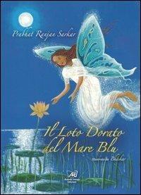 Il loto dorato del mare blu - Prabhat Ranjan Sarkar - Libro Il Sole d'Oriente 2012 | Libraccio.it