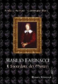 Manlio Farinacci: il sacertode dei misteri - Andrea Armati, Tommaso Dore - Libro Eleusi 2010 | Libraccio.it