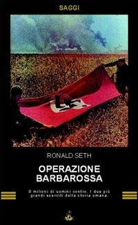 Operazione Barbarossa - Ronald Seth - Libro Urania (Milano) 2009 | Libraccio.it