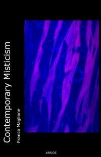 Contemporary misticism. Ediz. italiana e inglese - Francesco Maglione - Libro Xerios 2011 | Libraccio.it